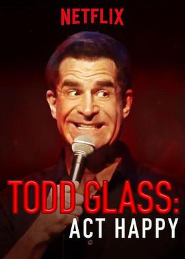 Todd Glass: Act Happy海报
