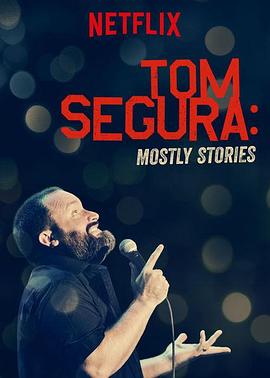 Tom Segura: Mostly Stories海报